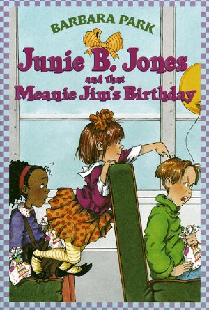 [Junie B. Jones 06] • That Meanie Jim's Birthday